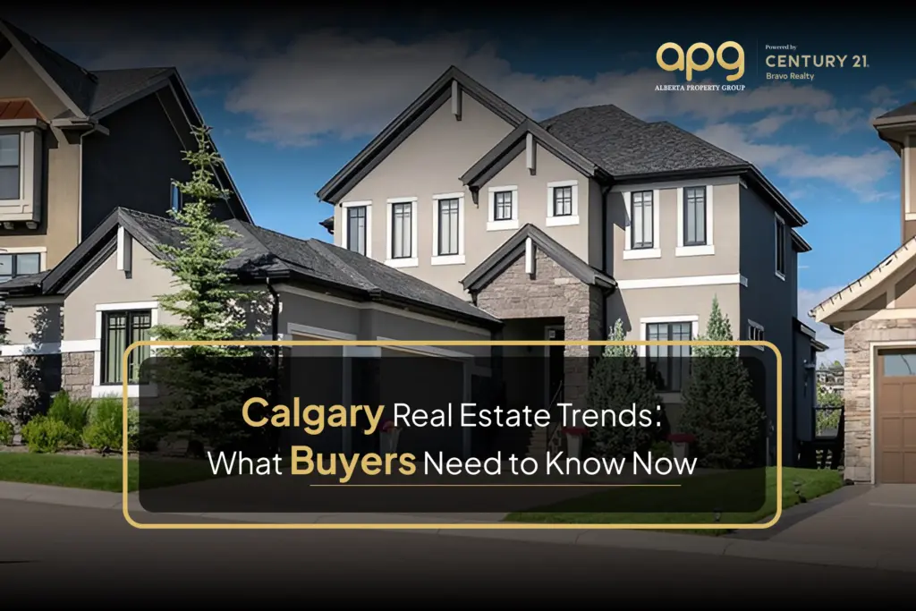 Calgary Real Estate Trends: What Buyers Need to Know Now